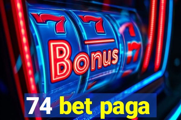 74 bet paga